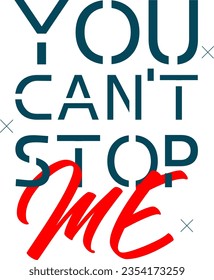 Can't Stop Me Vector T-Shirt Design