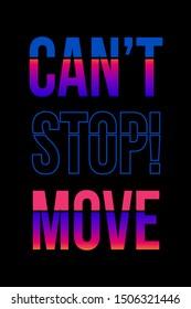 Can't stop move,Graphic design print t-shirts sport,vector