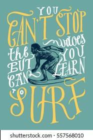 can't stop the waves - but can learn to surf. motivational quote lettering with surfer drawing print.