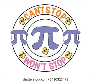  Can'T Stop Won't Stop- shirt, Happy Pi Day, Pi Day Shirt, Math Lover Shirt, Funny Pi  Day Quotes, Pi Day Saying, Cut Files For Cricut