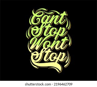 Can't Stop Won't Stop, vector typography t-shirt design