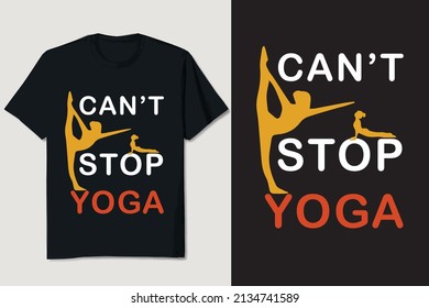 Can't Stop Yoga T-shirt Design