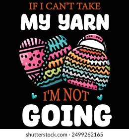 If I Can't Ta My Yarn Graphic Design