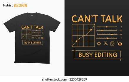 "Cant talk busy editing" Typography lettering quote design. Typography funny phrase. funny photographer quote.Love photography. love editing, For stickers, t-shirts,mugs, etc. Eps 10
