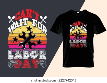 No puedo esperar al diseño de camisetas para tipografía del Día del Trabajo