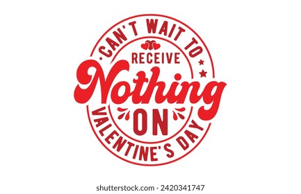 Can't wait to receive,Retro Valentine's Day,stickers,Valentine Day t shirt design bundle,Happy valentine's day typography t shirt quotes,Cricut Cut Files,Silhouette,vector,Love,Valentine,Be mine