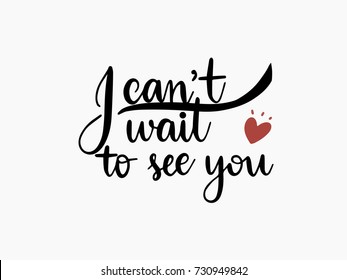 I can t wait to see you. See you soon my Love. Waiting to see you soon.