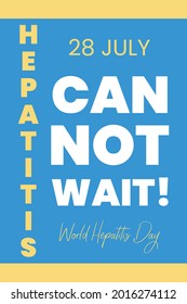 No puedo esperar. Día Mundial de la Hepatitis.  28 de julio. Diseño vectorial de la tipografía de la conciencia de la salud.