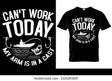 Can't Work Today My Arm Is In A Cast T shirt Design  vector