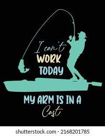 I Can't Work Today My Arm is in a cast Funny Fishing Vintage Shirt for Fisherman