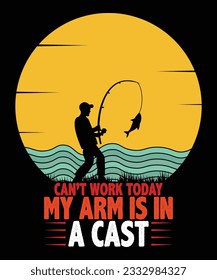 Can't work today my arm is in a cast fishing print template t shirt design