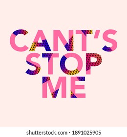 Cant's stop me abstract,Graphic design print t-shirts sport fashion,vector,poster,card