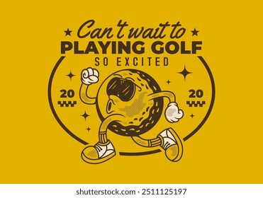 Mal posso esperar para jogar golfe. Ilustração de personagem retro da bola de golfe em pose de corrida