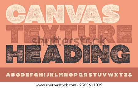 Canvas Texture Font. Works well at small sizes. Highly detailed individually textured characters with a really rough, print on canvas texture. 