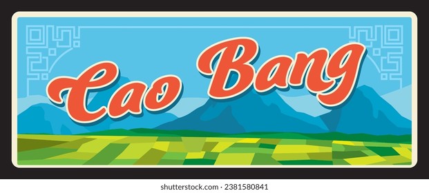 Cao Bang Vietnamese province, territory in Vietnam. Vector travel plate, vintage tin sign, retro vacation postcard or journey signboard. Old plaque or souvenir card with mountains scene