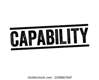 Capability - the power or ability to do something, text stamp concept for presentations and reports