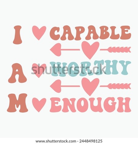 I am capable worthy enough retro t shirt design vector