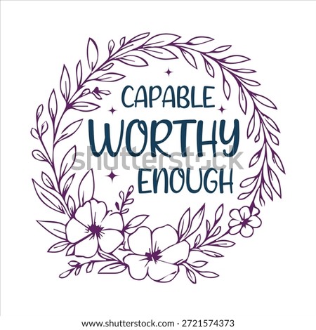 Capable WORTHY enough T shirt  Design