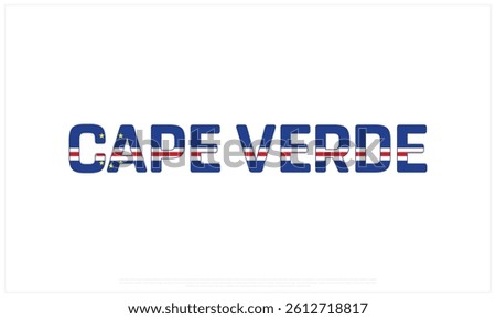 CAPE VERDE flag Typography with flag on a white background, Vector design of CAPE VERDE flag typography, Flag of CAPE VERDE, National Day Design, CAPE VERDE Day design