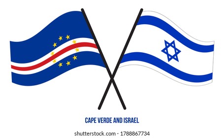 Cape Verde and Israel Flags Crossed And Waving Flat Style. Official Proportion. Correct Colors.