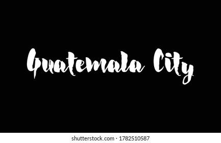 Capital City Name "Guatemala City   " Hand Written Typography word modern 
Calligraphy Text 