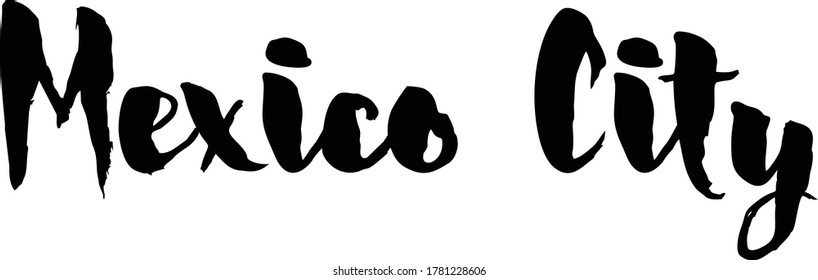 Capital City Name " Mexico City  " Hand Written Typography word modern 
Calligraphy Text