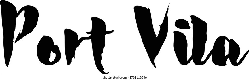 Capital City Name " Port Vila  " Hand Written Typography word modern 
Calligraphy Text