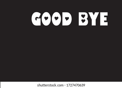 Capital letter good bye lettering text.
