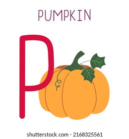 Capital letter P of English childish alphabet with pumpkin. Cute kids font for kindergarten and school education. 