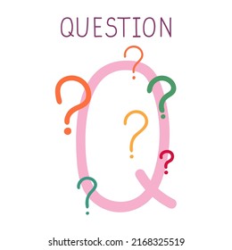 Capital letter Q of childish English alphabet with question marks. Kids font for kindergarten and preschool education of children. 