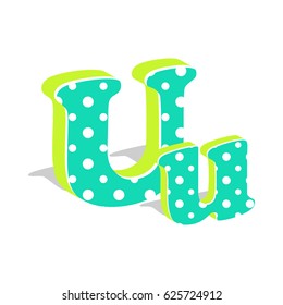 Capital and numeric cute dotted 3d letter U isolated on white background. Vector illustration. Element for design. Kids alphabet.