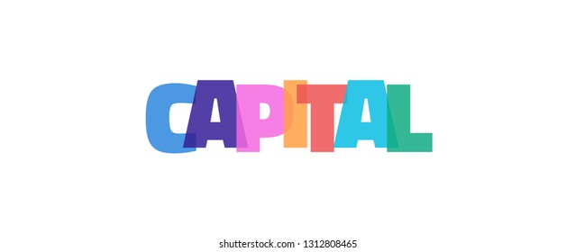 Capital word concept. "Capital" on white background. Use for cover, banner, blog. 