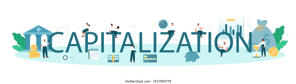 Encabezado tipográfico de capitalización. Valoración de los saldos de las empresas multiplicada por el precio de mercado de esas acciones. Ilustración vectorial plana aislada