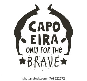 Capoeira only for brave poster. Challenge for brazil competiotion, movement discipline combining martial art and dance. Vector flat style black and white illustration