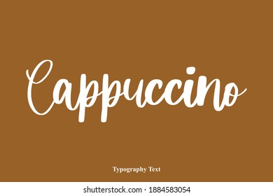 Cappuccino. Hermoso texto de tipografía cursiva sobre fondo marrón