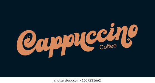 Cappuccino coffee handwritten lettering. Espresso typography vector design for greeting cards and poster for a coffee house. Design template celebration. Vector illustration.