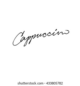 Cappuccino coffee type handwritten phrase isolated on  white background