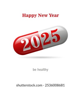 Cápsula 2025 sobre fondo blanco y texto Feliz año Nuevo. Concepto de salud y medicina 