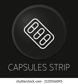 Capsule strip minimal vector line icon on 3D button isolated on black background. Premium Vector.