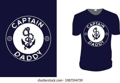 Captain daddy. father's day T-Shirt, father's day Vector graphic for t shirt. Vector graphic, typographic poster or t-shirt. father's day style background, logo.