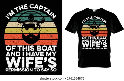 I'm The Captain of This Boat And I Have My Wife Permission To Say So