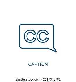 caption icon  Thin linear caption outline icon isolated white background  Line vector caption sign  symbol for web   mobile
