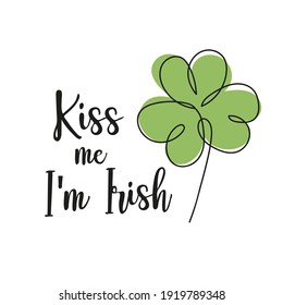 Caption on white - Kiss me, I am Irish. St.Patrick Day - green clover