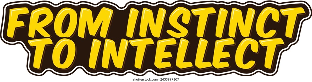 A captivating lettering vector depicting the transition from primal instincts to higher intellect.