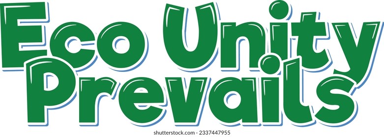 A captivating lettering vector design celebrating the power of ecological unity prevailing over environmental challenges.