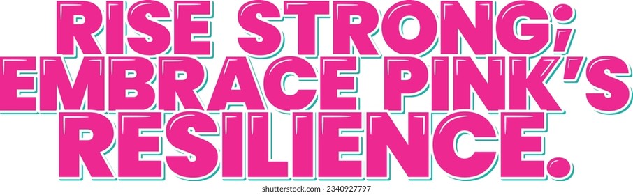 A captivating lettering vector design celebrating resilience and embracing the power of pink.
