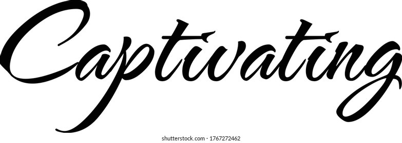 Captivating quote. Modern calligraphy text. Vector hand-drawn illustration black and white