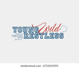 A captivating text design featuring the words Young Wild Restless in a dynamic and stylish font, perfect for apparel, posters, and branding.