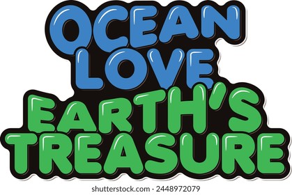 A captivating vector lettering design celebrating the love for the ocean as Earth's precious treasure.