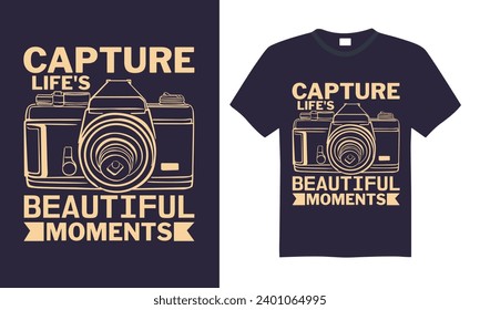 Capture Life's Beautiful Moments - Photographer T shirt Design, Modern calligraphy, Conceptual handwritten phrase calligraphic, Cutting Cricut and Silhouette, EPS 10
